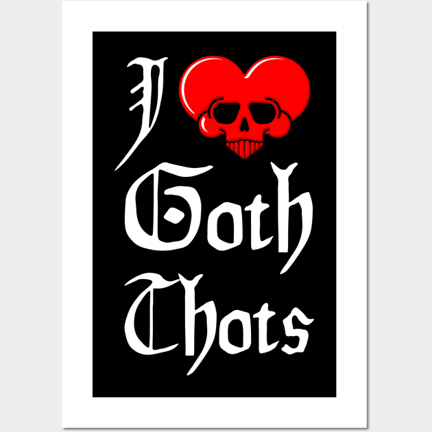 I Heart Goth Thots Wall Art by HobbyAndArt